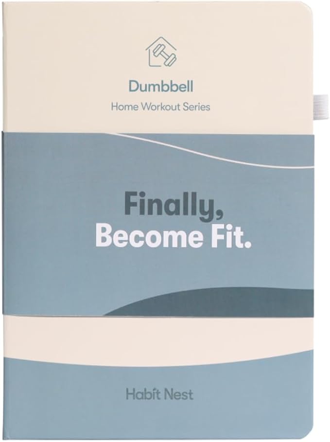 The Dumbbell Home Workout Journal. 13 Week Program. Fitness Planner/Workout Book that Only Requires Dumbbells. Workout Journal for Women & Men.
